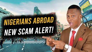 ️Scam Alert For NIGERIANS ABROAD | Don't Say I Didn't Warn You!