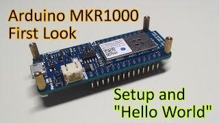 Ep. 55 First Look at the Arduino MKR1000 IoT and Initial Installation
