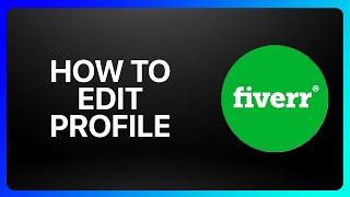 How To Edit Fiverr Profile Tutorial