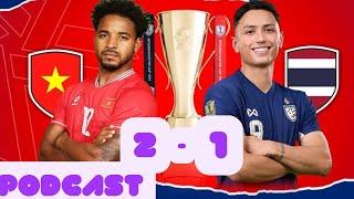 Podcast: Vietnam Defeats Thailand 2-1 in Thrilling First Leg! | ASEAN Cup 2024 Highlights & Analysis