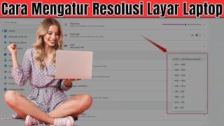 Cara Setting Resolusi Layar atau Monitor Laptop