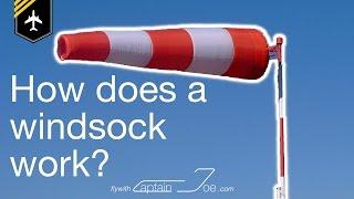How does a windsock work? Answer by CAPTAIN JOE
