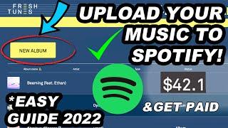 How To Upload Music To Spotify In 2022 FOR FREE & EARN MONEY! (Easy &WORKING Spotify Upload Guide)