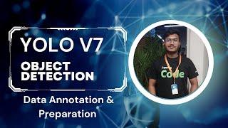 3. Data Annotation & Preparation Yolo v7 | Object Detection | Computer Vision