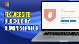 How To Unblock A Website Blocked By Administrator 2024 [Solved]