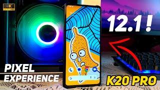 Pixel Experience 12.1 For Redmi K20 Pro | Smooth AF 
