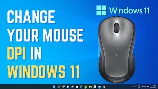 How to Change Your Mouse DPI in Windows 11