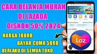 Cara Belanja Murah Di Lazada Diskon 50% 2024