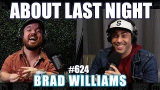 Brad Williams | About Last Night Podcast with Adam Ray | 624