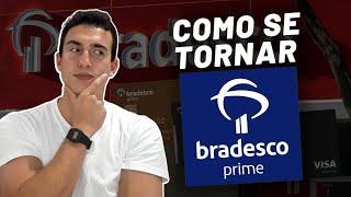 COMO SE TORNAR BRADESCO PRIME