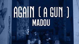 MADOU - AGAIN (A GUN) [Prod - SoldjvtSeasonBae] | 2019