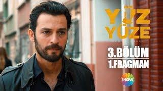 Yüz Yüze 3. Bölüm 1. Fragman