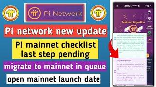 pi network new update | pi mainnet checklist last step | pi migrate to mainnet in queue | pi network