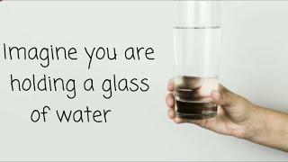 Imagine you are holding a glass of water || New Motivational Video 2019 ||