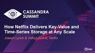 How Netflix Delivers Key-Value and Time-Series Storage at Any Scale - Joseph Lynch & Vidhya Arvind