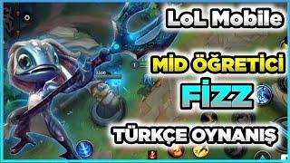 LoL Mobile FİZZ OYNANIŞ MİD NASIL OYNANIR ÖĞRETİCİ TÜRKÇE LoL Wild Rift Fizz Gameplay