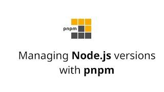 Managing Node.js versions with pnpm