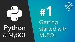Python and MySQL - Getting Started with MySQL