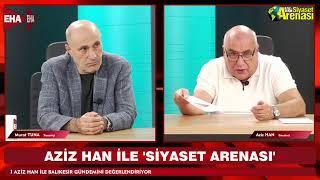 AZİZ HAN İLE SİYASET ARENASI