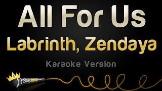 Labrinth, Zendaya - All For Us (Karaoke Version)