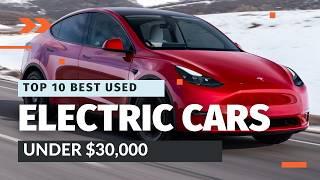 Top 10 Best Used Electric Cars Under $30,000