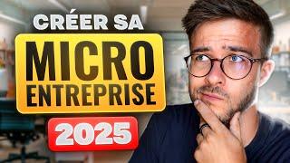 Comment créer sa MICRO ENTREPRISE en 2025 (tuto complet et gratuit)