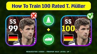 How To Max T. Muller In eFootball 2024 Mobile || 100 Rated T. Muller Best Training Guide 