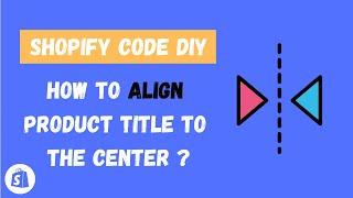 Shopify Code Editing: How to Align Product Title to the Center in a Collection?