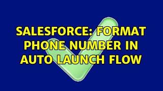 Salesforce: Format Phone Number in Auto launch Flow