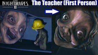 Little Nightmares 2 - The Teacher (First Person) All Scenes HD 1080p60 PC