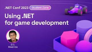 Using .NET for game development | .NET Conf 2023 Student Zone