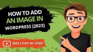How To Add An Image In WordPress 2023 [FAST]