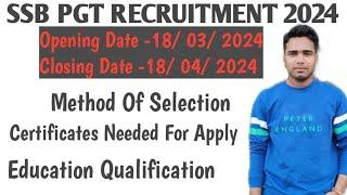 SSB PGT REQUIREMENT 2024 || Apply Start Today || Method of Selection || Certificates