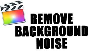 Remove Background Noise Final Cut Pro X