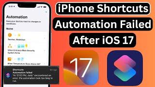 Automation Failed Error Automation Not Working In iOS 17 On iPhone Solved