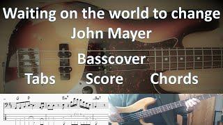 John Mayer Waiting on the world to change. Bass Cover Tabs Score Chords Transcription