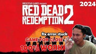 Fix error stuck / game for close || RDR2