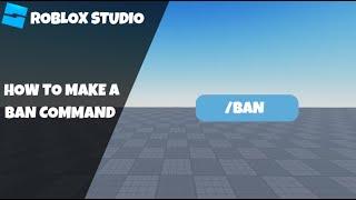 How to make a Ban Command in Roblox! (Roblox Scripting Tutorial 2023!)