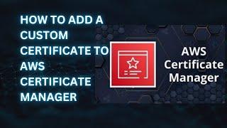 How to Importing SSL Certificate to AWS Certificate Manager