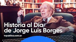 24 de agosto: Nacimiento de Jorge Luis Borges - Historia al Día