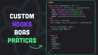 Como Estruturar Custom Hooks no React e Evitar Confusões