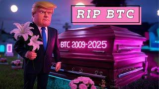 Donald Trump and the death of Crypto - RIP BTC