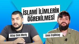 İslami İlimlerin Öğrenilmesi || Enes Ergöktaş @ergoktasenes