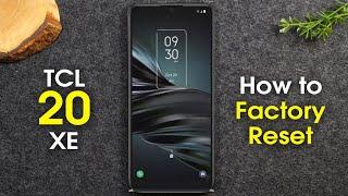 TCL 20 XE How to Reset Back to Factory Settings