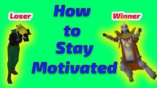 How to Stay MOTIVATED in OSRS