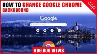 How to change Google Chrome Background - [ Customise Google Chrome ]