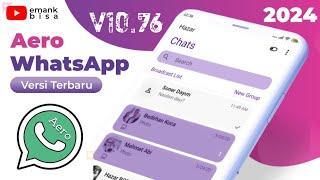 update whatsapp aero v10.76 versi terbaru 2024 | aero whatsapp versi terbaru