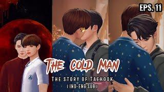 THE COLD MAN - Episode 11 || Taekook BTS|| Indo+English subtitles