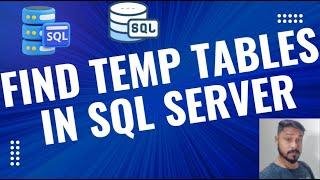 Where To Find Temp Tables In SQL Server