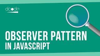 Observer Design Pattern in Javascript | Design Patterns Tutorial